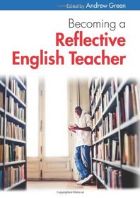 Becoming a reflective English teacher