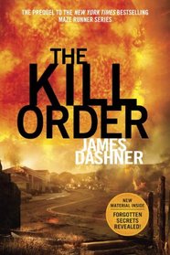 The Kill Order (Maze Runner Prequel) (Maze Runner Trilogy)