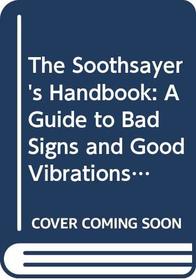 The Soothsayer's Handbook: A Guide to Bad Signs and Good Vibrations.