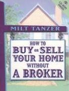 How To Buy Or Sell Your Home Without a Broker with CD-ROM