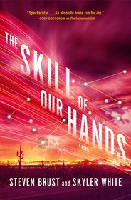 The Skill of Our Hands: A Novel (The Incrementalists)