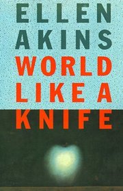 World Like A Knife (Johns Hopkins: Poetry and Fiction)