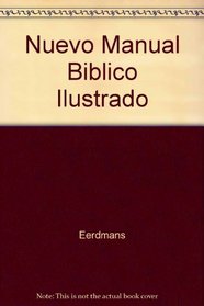 Nuevo Manual Biblico Ilustrado (Spanish Edition)