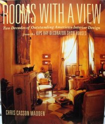 Room With a View: Two Decades of Outstanding American Interior Design from the Kips Bay Decorator Show Houses