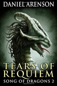 Tears of Requiem: Song of Dragons, Book 2