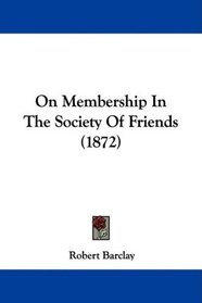 On Membership In The Society Of Friends (1872)