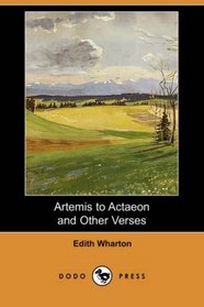 Artemis to Actaeon and Other Verses (Dodo Press)