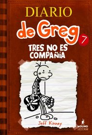 Diario de Greg 7: Tres no es compaa (Spanish Edition)
