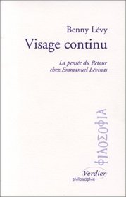 Visage continu: La pensee du retour chez Emmanuel Levinas (Philosophie) (French Edition)