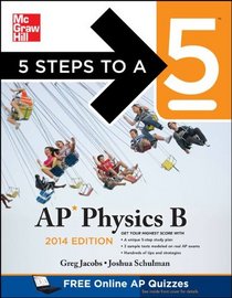 5 Steps to a 5 AP Physics B, 2014 Edition (5 Steps to a 5 on the Advanced Placement Examinations Series)