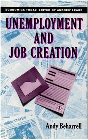Unemployment and Job Creation (Economics Today S.)