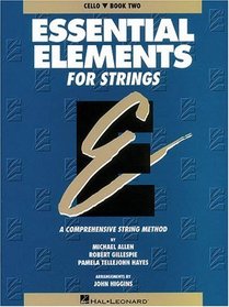 Essential Elements for Strings: Cello, Book Two : A Comprehensive String Method