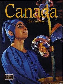 Canada: The Culture (The Lands, Peoples, and Cultures)