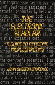 The Electronic Scholar: A Guide to Academic Microcomputing (Communication and Information Science)