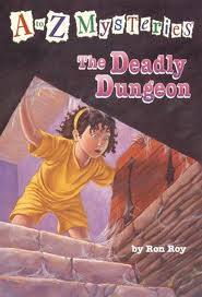 The Deadly Dungeon (A to Z Mysteries, Bk 4)