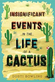 Insignificant Events in the Life of a Cactus (Aven Green, Bk 1)