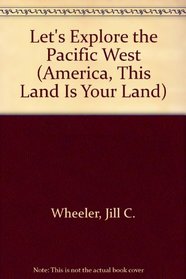 Let's Explore the Pacific West (America, This Land Is Your Land)
