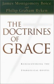 The Doctrines of Grace: Rediscovering the Essentials of Evangelicalism