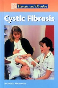 Diseases and Disorders - Cystic Fibrosis (Diseases and Disorders)