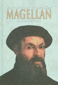 Magellan & The Americas (The History of Exploration)
