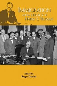 Immigration and the Legacy of Harry S. Truman (Truman Legacy Series)