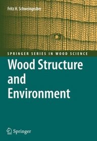 Wood Structure and Environment (Springer Series in Wood Science)