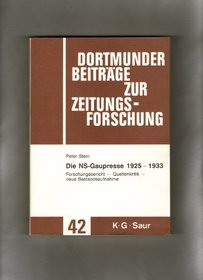 Die NS-Gaupresse 1925-1933: Forschungsbericht, Quellenkritik, neue Bestandsaufnahme (Dortmunder Beitrage zur Zeitungsforschung) (German Edition)