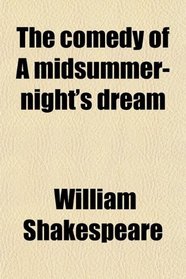 The comedy of A midsummer-night's dream
