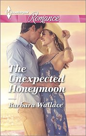 The Unexpected Honeymoon (Harlequin Romance, No 4444)