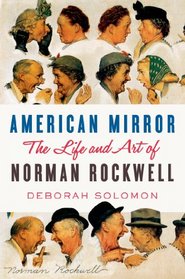 American Mirror: The Life and Art of Norman Rockwell