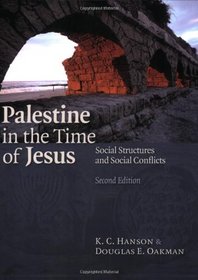 Palestine in the Time of Jesus: Social Structures and Social Conflicts