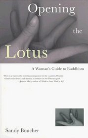 Opening the Lotus : A Woman's Guide to Buddhism