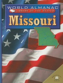 Missouri: The Show Me State (World Almanac Library of the States)