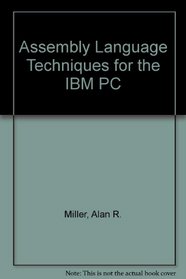 Assembly Language Techniques on the IBM-PC