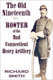 The Old Nineteenth Roster of the 2nd Connecticut Heavy Artillery