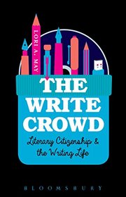 The Write Crowd: Literary Citizenship and the Writing Life