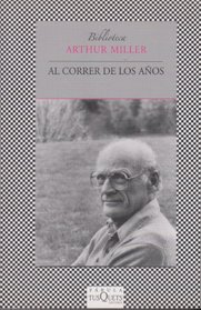 Al correr de los anos (Biblioteca Arthur Miller / Arthur Miller Library) (Spanish Edition)