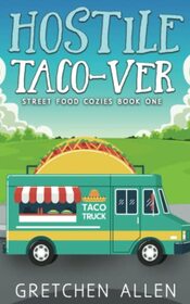 Hostile Taco-ver (Street Food Cozies)