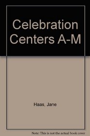 Celebration Centers A-M: A-M