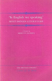 Is English we speaking: West Indian literature : a lecture by Mervyn Morris delivered 21 October 1992