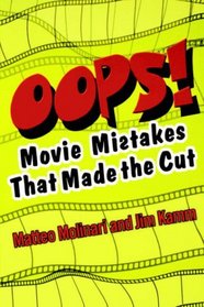 Oops!: Movie Mistakes That Made the Cut