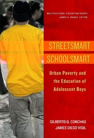 Streetsmart Schoolsmart: Urban Poverty and the Education of Adolescent Boys (Multicultural Education)