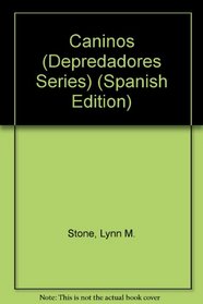 Caninos (Depredadores Series) (Spanish Edition)