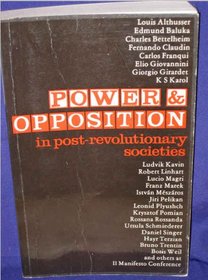 Power and Opposition in Post-Revolutionary Societies
