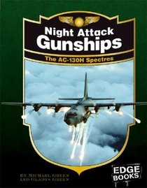Night Attack Gunships: The AC-130H Spectres, Revised Edition (Edge Books)
