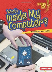 What's Inside My Computer? (Lightning Bolt Books - Our Digital World)