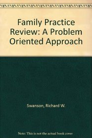 Family Practice Review: A Problem Oriented Approach