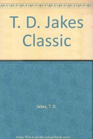 T. D. Jakes Classics