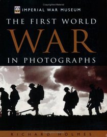 Imperial War Museum: The First World War in Photographs