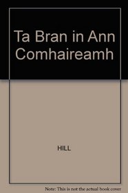 Ta Bran in Ann Comhaireamh (Irish Edition)